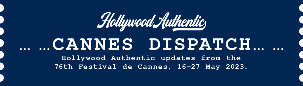 hollywood authentic, cannes dispatch, cannes film festival, greg williams, hollywood authentic